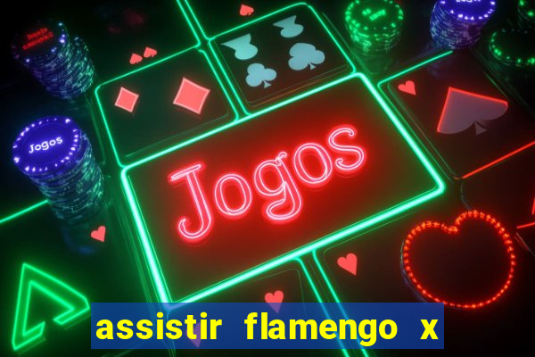 assistir flamengo x fortaleza futemax